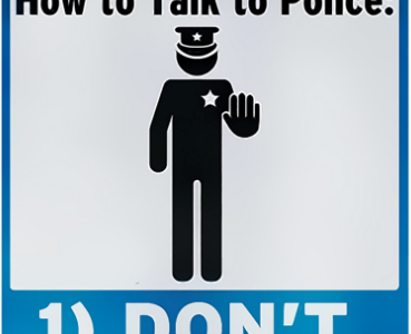 Don’t Talk to Police. I Don’t Answer Questions.
