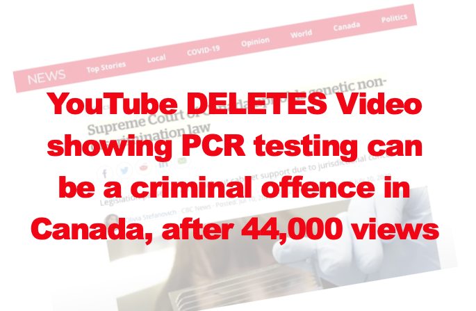 YouTube Deletes Video after 44k Views-Involuntary Genetic Testing is Criminal Says Supreme Court of Canada